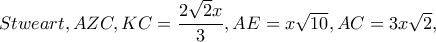 Stweart ,AZC,KC=\dfrac{2\sqrt{2}x}{3},AE=x\sqrt{10},AC=3x\sqrt{2},