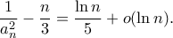 \dfrac{1}{a_{n}^{2}}-\dfrac{n}{3}= \dfrac{\ln n}{5}+o(\ln n).