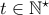t\in\mathbb{N}^{\star}