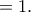 χ=1. χ=1.
