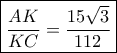 \boxed{ \frac{{AK}}{{KC}} = \frac{{15\sqrt 3 }}{{112}}}