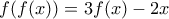 f(f(x))=3f(x)-2x f(f(x))=3f(x)-2x