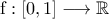 \mathrm{f:\left [0,1 \right ]\longrightarrow \mathbb{R}}