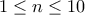 1\leq n\leq10