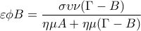 \displaystyle{\varepsilon \phi B=\frac{\sigma\upsilon\nu(\Gamma-B)}{\eta\mu A+\eta\mu (\Gamma-B)}}