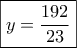 \boxed{y=\frac{192}{23}}