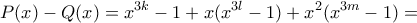 \displaystyle{P(x)-Q(x)=x^{3k}-1+x(x^{3l}-1)+x^2(x^{3m}-1)=}