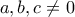 a,b,c \neq 0