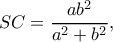 \displaystyle SC = \frac{{a{b^2}}}{{{a^2} + {b^2}}},