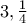 3,\frac{1}{4}