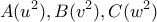 \displaystyle{A(u^2),B(v^2),C(w^2)}