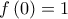 f\left( 0\right) =\allowbreak 1