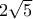 2\sqrt 5