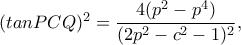 (tanPCQ)^2=\dfrac{4(p^2-p^4)}{(2p^2-c^2-1)^2},