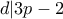 d | 3p - 2