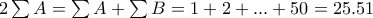 2 \sum A=\sum A+ \sum B=1+2+...+50=25.51 2 \sum A=\sum A+ \sum B=1+2+...+50=25.51