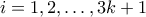 i=1,2,\ldots,3k+1