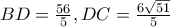 BD=\frac{56}{5},DC=\frac{6\sqrt{51}}{5}