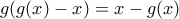 g(g(x)-x)=x-g(x)