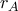 r_A
