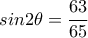  sin2 \theta = \dfrac{63}{65} 