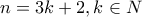 n = 3k + 2,k \in N