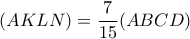 \displaystyle (AKLN )=\frac{7}{15}(ABCD)