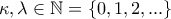 \kappa,\lambda \in\mathbb{N}=\{0,1,2,...\}