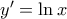 y'= \ln x