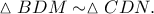 \vartriangle BDM\sim \vartriangle CDN.