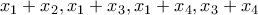 x_1+x_2, x_1+x_3, x_1+x_4, x_3+x_4