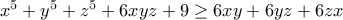 \Leftigtarrow x^5+y^5+z^5+6xyz+9\geq 6xy+6yz+6zx