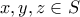 \displaystyle{x , y , z \in S}