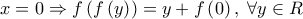 x = 0 \Rightarrow f\left( {f\left( y \right)} \right) = y + f\left( 0 \right),\;\forall y \in {\Cal R}