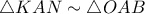 \triangle KAN \sim \triangle OAB