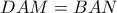 DAM=BAN
