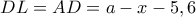 DL=AD=a-x-5,6