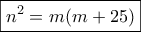 \boxed{n^2=m(m+25)}