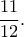 \dfrac{11}{12}. \dfrac{11}{12}.