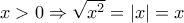 \displaystyle{x>0\Rightarrow \sqrt{x^2}=|x|=x}