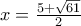x = \frac{5 + \sqrt{61}}{2}