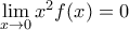 \underset{x\to 0}{\mathop{\lim }}\,{{x}^{2}}f(x)=0