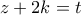 z+2k=t