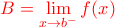 \color{red}B=\lim\limits_{x\to b^-}f(x)