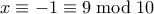 x \equiv -1 \equiv 9 \bmod 10