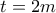 t=2m