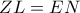 ZL = EN