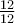 \frac{12}{12}