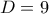 \displaystyle{D=9}