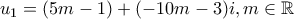 \displaystyle{u_{1}=(5m-1)+(-10m-3)i}} , m\in\mathbb{R}